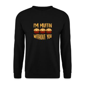 Tart I'm Muffin Without You Muffin - Unisex Sweatshirt - black - Front - Alina (178cm) & Michal (187cm)