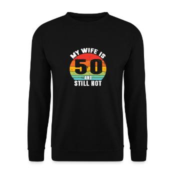 My Wife Is 50 And Still Hot, I Love My Pretty Wife - Unisex Sweatshirt - black - Front - Alina (178cm) & Michal (187cm)