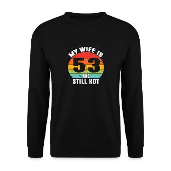 My Wife Is 53 And Still Hot, I Love My Pretty Wife - Unisex Sweatshirt - black - Front - Alina (178cm) & Michal (187cm)