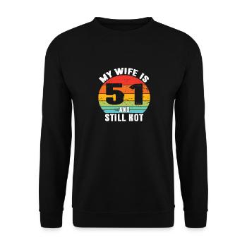 My Wife Is 51 And Still Hot, I Love My Pretty Wife - Unisex Sweatshirt - black - Front - Alina (178cm) & Michal (187cm)
