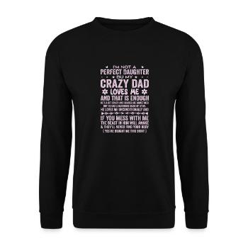 Ich bin keine perfekte Tochter Verrückter Vater liebt mich - Unisex Pullover - Schwarz - Vorne - Alina (178cm) & Michal (187cm)