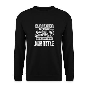 Hairdresser Isn't An Job Title - Unisex Sweatshirt - black - Front - Alina (178cm) & Michal (187cm)