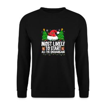 Most Likely To Start All The Shenanigans Naughty C - Unisex Pullover - Schwarz - Vorne - Alina (178cm) & Michal (187cm)