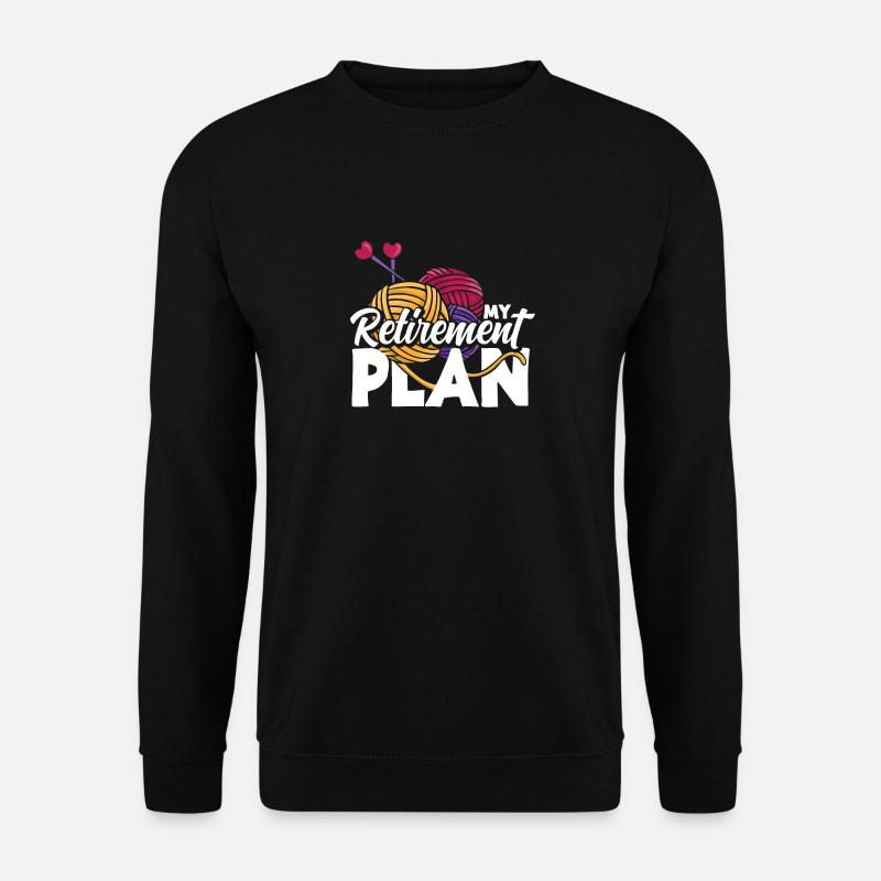 Knitting My Retirement Plan - Unisex Sweatshirt - black
