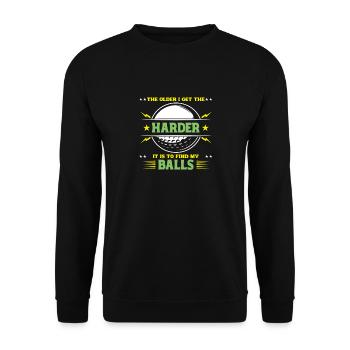 The older I get, the harder it gets, my - Unisex Sweatshirt - black - Front - Alina (178cm) & Michal (187cm)