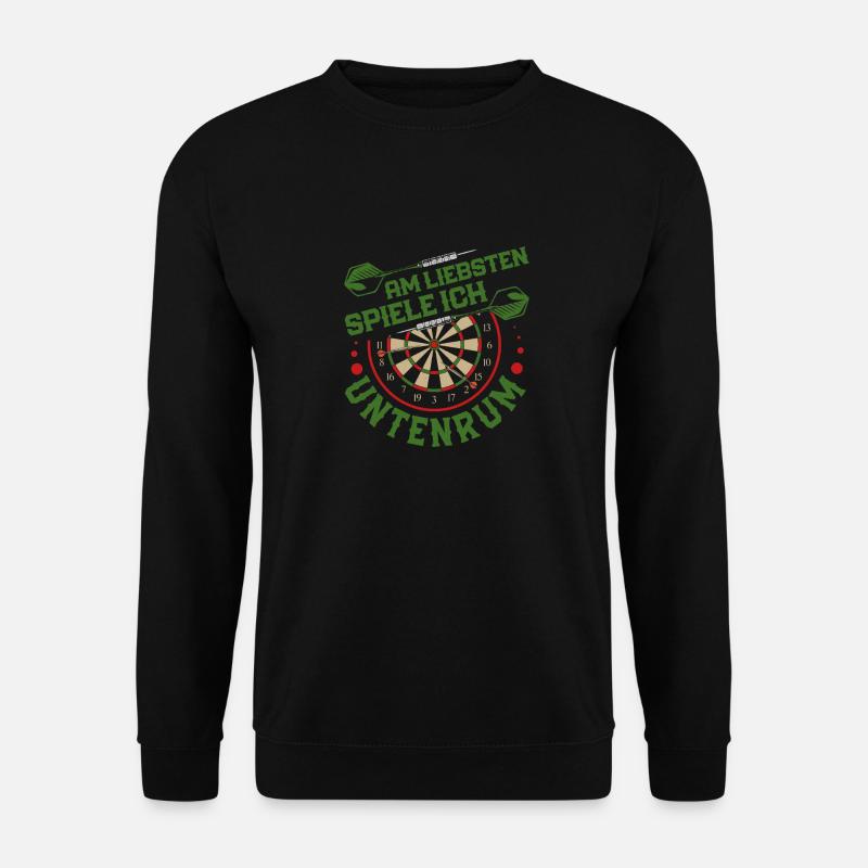 Dart Spieler AM LIEBSTEN SPIELE ICH UNTENRUM - Unisex Pullover - Schwarz