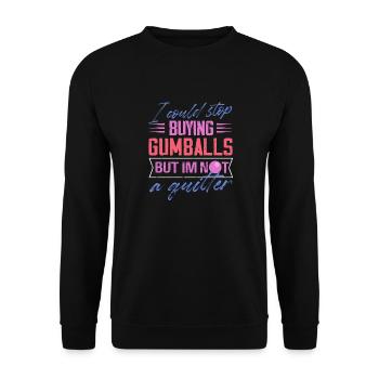 I Could Stop Buying Gumballs But I'm Not A Quitter - Unisex Pullover - Schwarz - Vorne - Alina (178cm) & Michal (187cm)