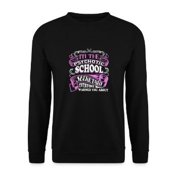 School Secretary Psychotic School Secretary - Unisex Sweatshirt - black - Front - Alina (178cm) & Michal (187cm)