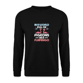 Dans un monde plein de pigeons, soyez un oiseau rose flamant rose - Sweat-shirt Unisexe - noir - Devant - Alina (178cm) & Michal (187cm)