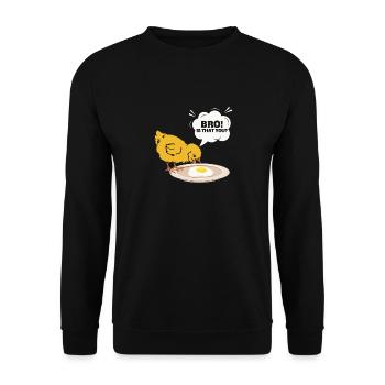 Chick Discovers Egg Humorous Cartoon Text: Bro! - Unisex Sweatshirt - black - Front - Alina (178cm) & Michal (187cm)