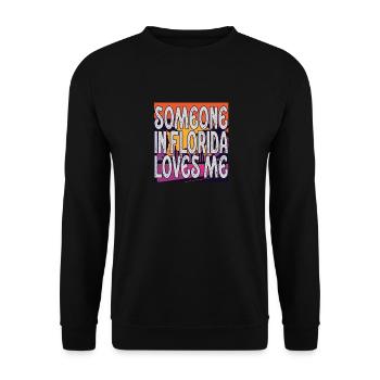 Someone In Florida Loves Me - Unisex Sweatshirt - black - Front - Alina (178cm) & Michal (187cm)