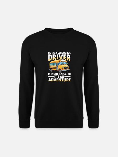 Being a School Bus Driver Is Not Just A Job - Unisex Pullover - Schwarz