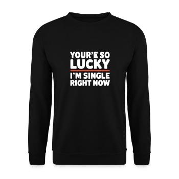 Tu as tellement de chance que je sois célibataire en ce moment Blague drôle bac - Sweat-shirt Unisexe - noir - Devant - Alina (178cm) & Michal (187cm)