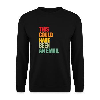 Das hätte eine lustige E-Mail-Zusammenarbeit im Büro sein können - Unisex Pullover - Schwarz - Vorne - Alina (178cm) & Michal (187cm)