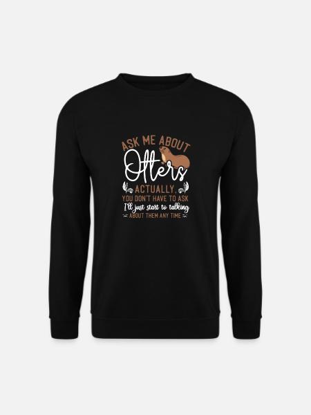 Otter Ask Me About Otters - Unisex Sweatshirt - black