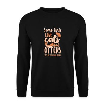 Otter Cat Some Girls Love Cats And - Unisex Sweatshirt - black - Front - Alina (178cm) & Michal (187cm)
