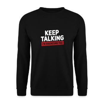 Keep talking I'm diagnosing you Funny Psychology - Unisex Sweatshirt - black - Front - Alina (178cm) & Michal (187cm)