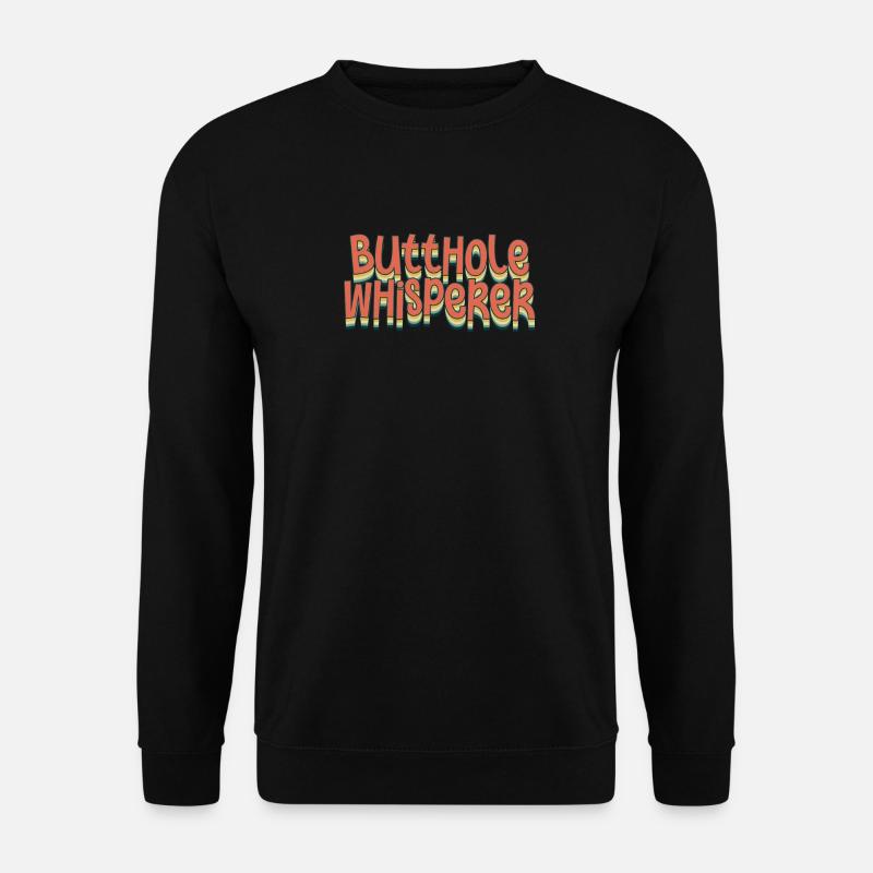 Butthole Whisperer - Unisex Sweatshirt - black