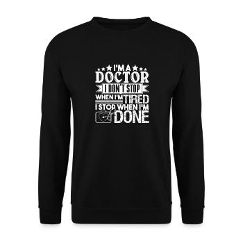 Doctor I Stop When I am Done - Unisex Sweatshirt - black - Front - Alina (178cm) & Michal (187cm)