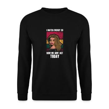 Je suis à la hauteur de l’énergie alors comment nous allons agir aujourd’hui - Sweat-shirt Unisexe - noir - Devant - Alina (178cm) & Michal (187cm)