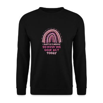 Je suis à la hauteur de l’énergie alors comment nous allons agir aujourd’hui - Sweat-shirt Unisexe - noir - Devant - Alina (178cm) & Michal (187cm)