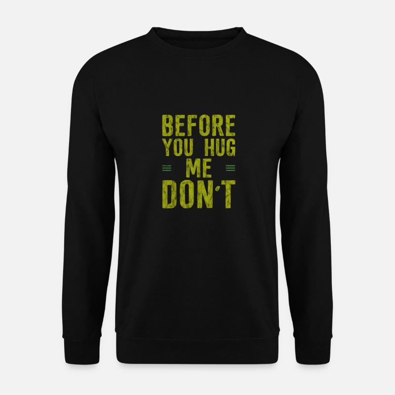 Before You Hug Me Don't 3 - Unisex Pullover - Schwarz