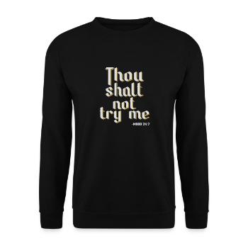 Thou Shalt Not Try Me - Mood 24:7 Humorvolle - Unisex Pullover - Schwarz - Vorne - Alina (178cm) & Michal (187cm)