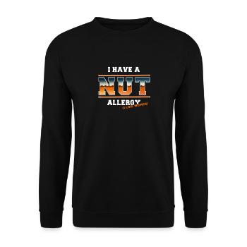 I have a nut allergy funny saying for - Unisex Sweatshirt - black - Front - Alina (178cm) & Michal (187cm)