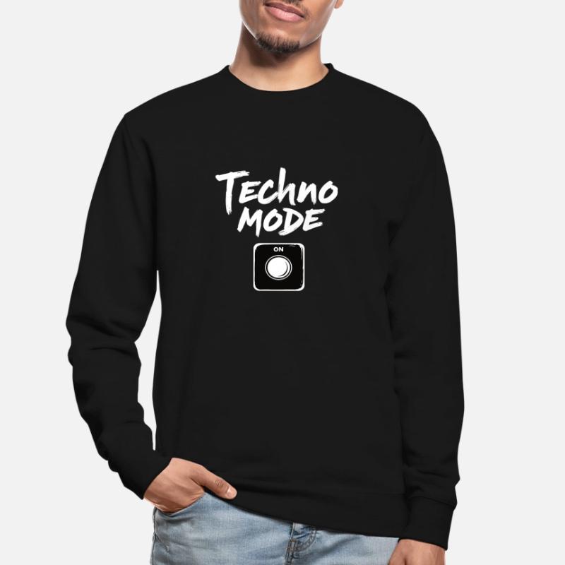 Techno Mode On Techno Techno Music Techno Unisex Sweatshirt