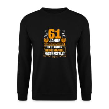 61 years of general inspection 61st birthday - Unisex Sweatshirt - black - Front - Alina (178cm) & Michal (187cm)