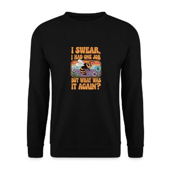 I Had One Job But What Was It Again Bienen - Unisex Pullover - Schwarz - Vorne - Alina (178cm) & Michal (187cm)