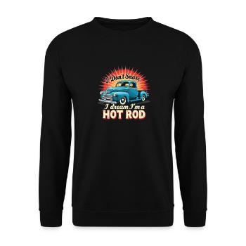 I Dont Snore I Dream Im A Hot Rod Hotrods - Unisex Sweatshirt - black - Front - Alina (178cm) & Michal (187cm)