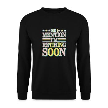 Did I Mention I'm Retiring Soon 5 - Unisex Pullover - Schwarz - Vorne - Alina (178cm) & Michal (187cm)