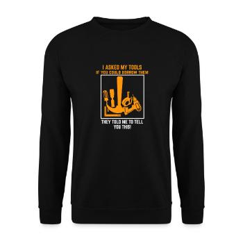 Les outils disent non à l’emprunt de dicton drôle - Sweat-shirt Unisexe - noir - Devant - Alina (178cm) & Michal (187cm)