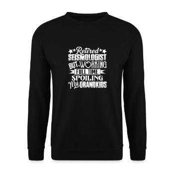 Retired Seismologist But Working Full Time - Unisex Sweatshirt - black - Front - Alina (178cm) & Michal (187cm)