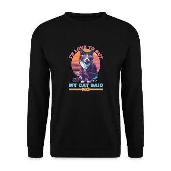 I'd Love To But My Cat Said No - Unisex Pullover - Schwarz - Vorne - Alina (178cm) & Michal (187cm)
