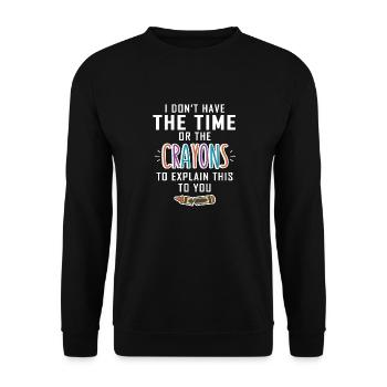 Keine Zeit Für Deine Wachsmalstifte Erklärungen - Unisex Pullover - Schwarz - Vorne - Alina (178cm) & Michal (187cm)