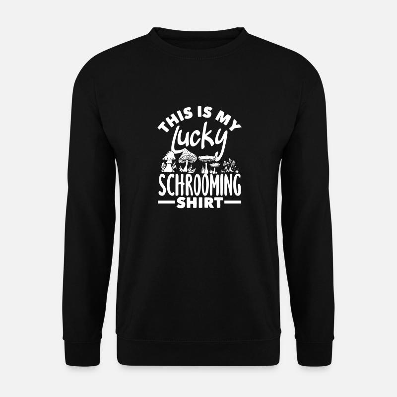 Happy mushroom picker mushroom - Unisex Sweatshirt - black