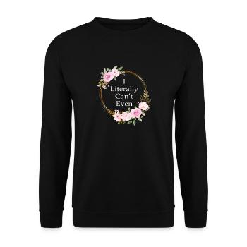 I Literally Cant Even Care - Unisex Sweatshirt - black - Front - Alina (178cm) & Michal (187cm)