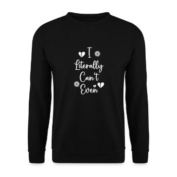 I Literally Cant Even Care - Unisex Sweatshirt - black - Front - Alina (178cm) & Michal (187cm)