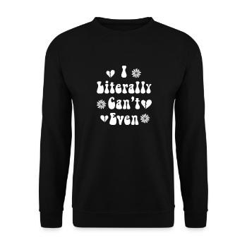 I Literally Cant Even Care - Unisex Sweatshirt - black - Front - Alina (178cm) & Michal (187cm)