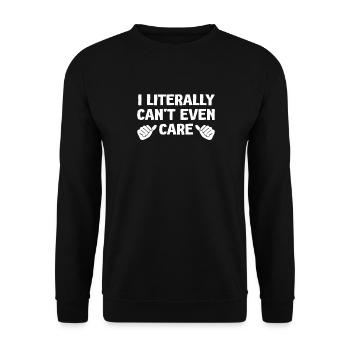 I Literally Cant Even Care - Unisex Sweatshirt - black - Front - Alina (178cm) & Michal (187cm)