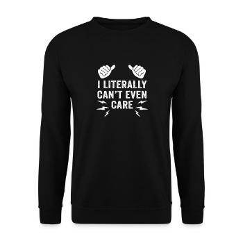 I Literally Cant Even Care - Unisex Sweatshirt - black - Front - Alina (178cm) & Michal (187cm)