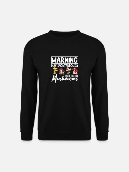 Warnung Pilzsammler Spricht Über Pilze - Unisex Pullover - Schwarz