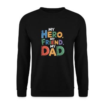 MY HERO MY FRIEND MY DAD - Unisex Sweatshirt - black - Front - Alina (178cm) & Michal (187cm)