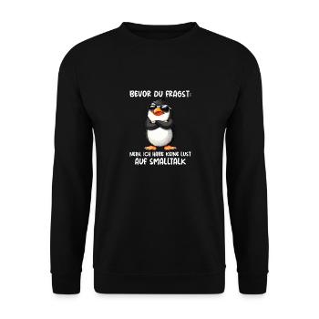 Bevor Du Fragst Kein Smalltalk Pinguin - Unisex Pullover - Schwarz - Vorne - Alina (178cm) & Michal (187cm)