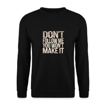 Don't Follow Me You Won't Make It 7 - Unisex Pullover - Schwarz - Vorne - Alina (178cm) & Michal (187cm)