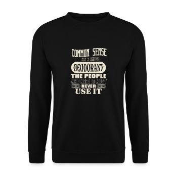 Common Sense Is Like Deodorant Funny Statement - Unisex Sweatshirt - black - Front - Alina (178cm) & Michal (187cm)