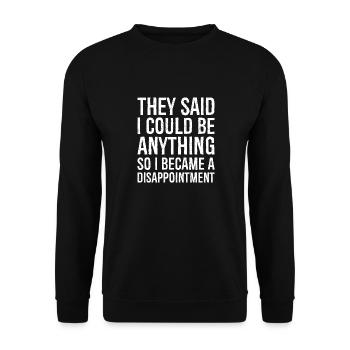 ils ont dit que je pouvais être n’importe quoi drôle de chemise - Sweat-shirt Unisexe - noir - Devant - Alina (178cm) & Michal (187cm)