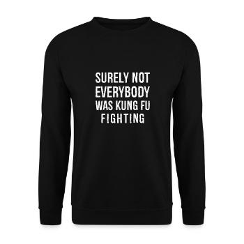 Sicherlich war nicht jeder lustig im Kung-Fu-Kampf - Unisex Pullover - Schwarz - Vorne - Alina (178cm) & Michal (187cm)
